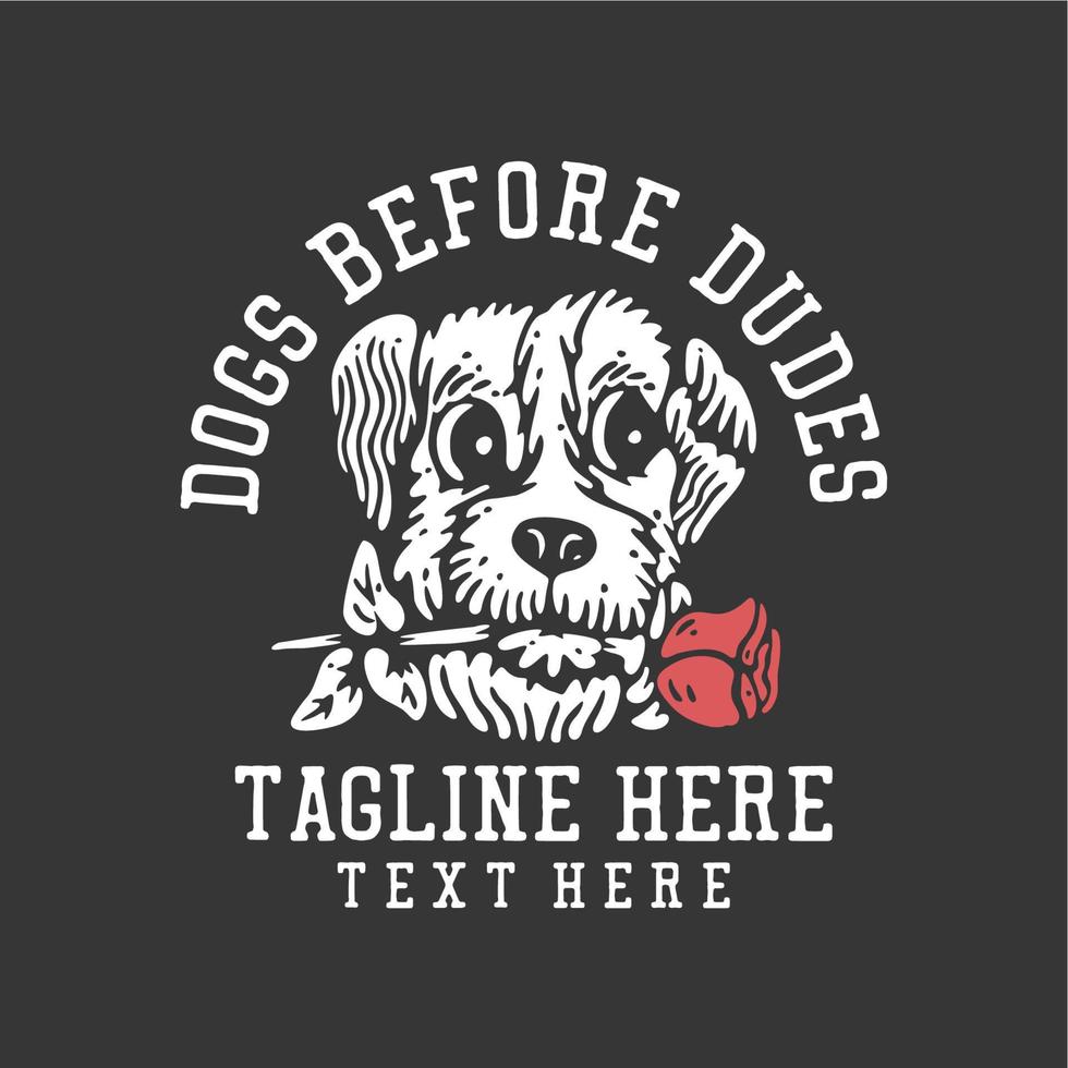 diseño de camiseta dags before dudes con perro con flor de rosa y fondo gris ilustración vintage vector