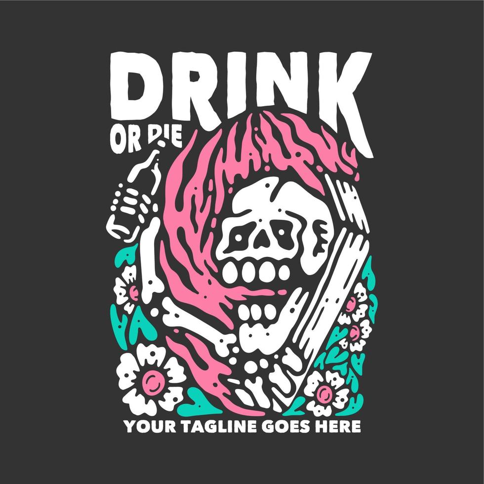 diseño de camiseta bebe o muere con esqueleto sosteniendo una botella de cerveza con ilustración vintage de fondo gris vector