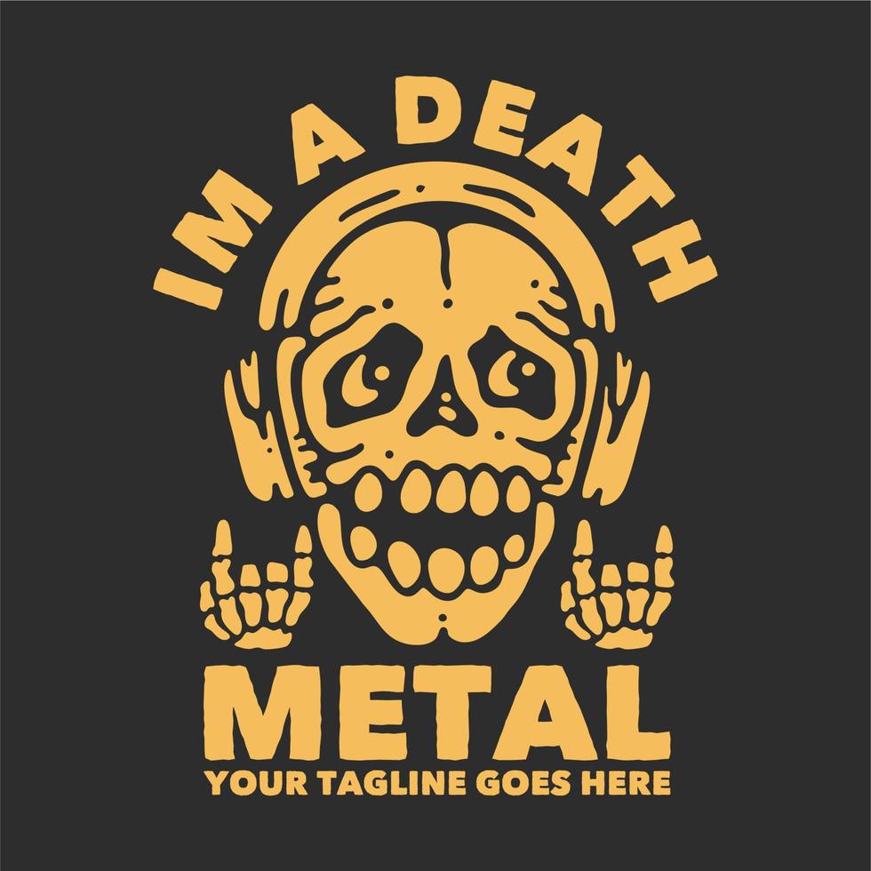 diseño de camiseta soy un death metal con calavera usando auriculares y fondo gris ilustración vintage vector