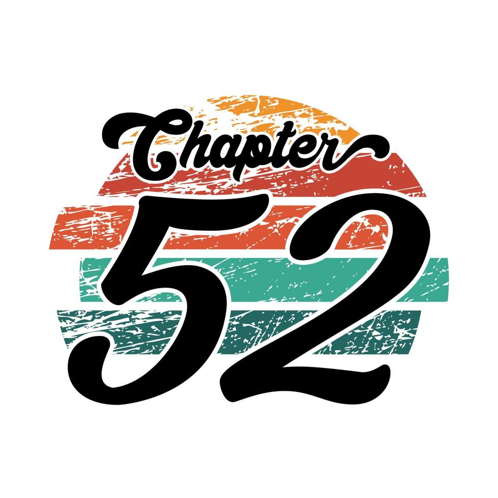 Chapter 52 Vintage design, fifty two birthday typography design vector