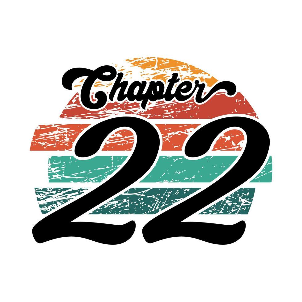 Chapter 22 Vintage design, twenty two birthday typography design vector