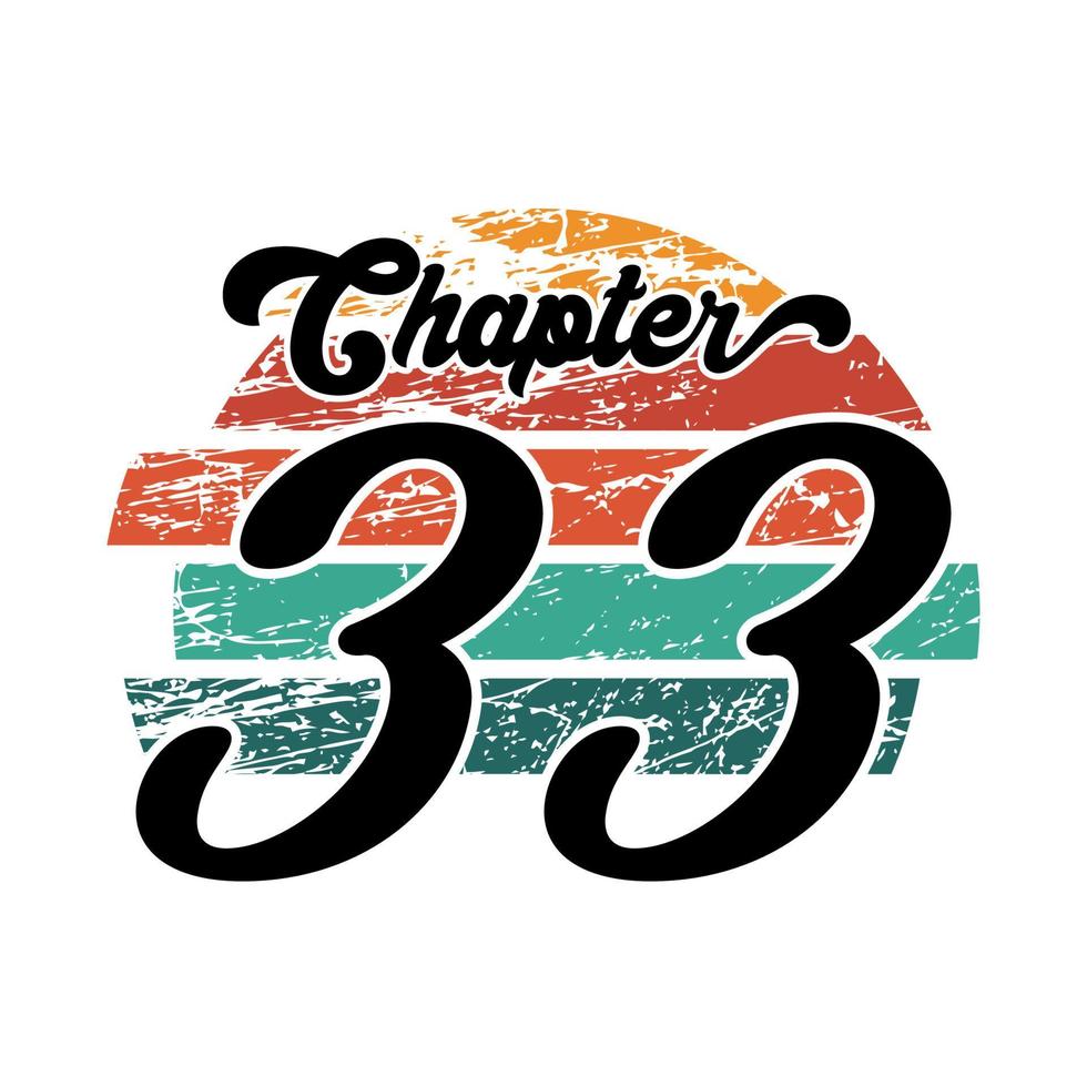 Chapter 33 Vintage design, thirty three birthday typography design vector