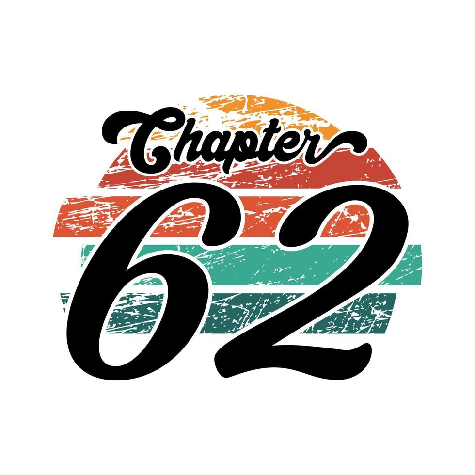 Chapter 62 Vintage design, sixty two birthday typography design vector