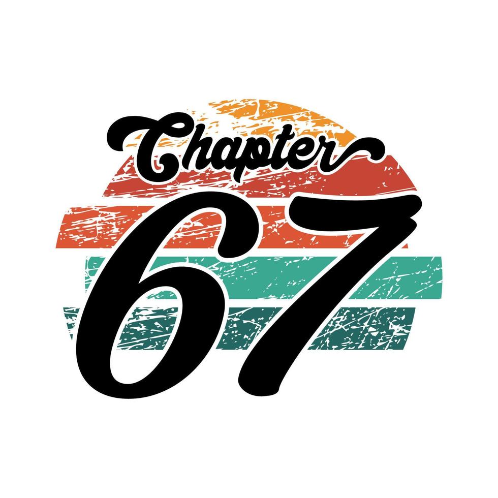 diseño vintage del capítulo 67, diseño de tipografía de sesenta y siete cumpleaños vector