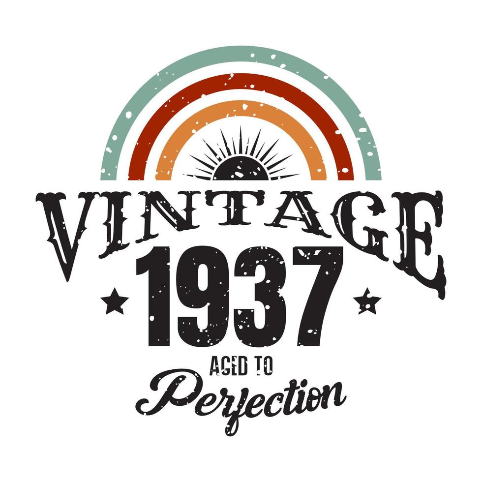 vintage 1937 Aged to perfection, 1937 birthday typography design vector