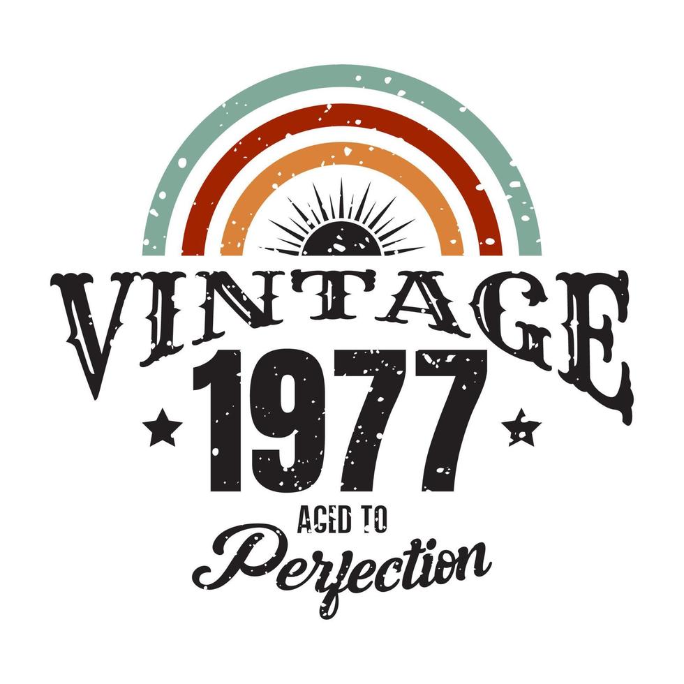 vintage 1977 envejecido a la perfección, diseño de tipografía de cumpleaños de 1977 vector