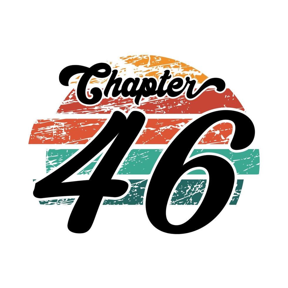 Chapter 46 Vintage design, forty six birthday typography design vector