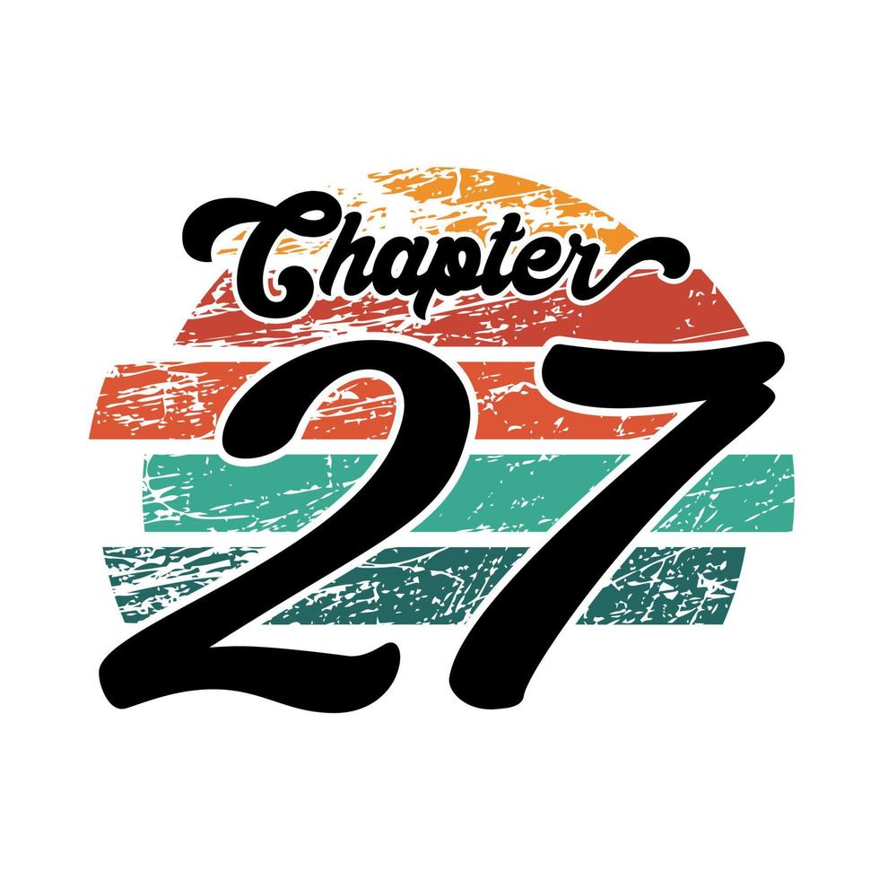 Chapter 27 Vintage design, twenty seven birthday typography design vector