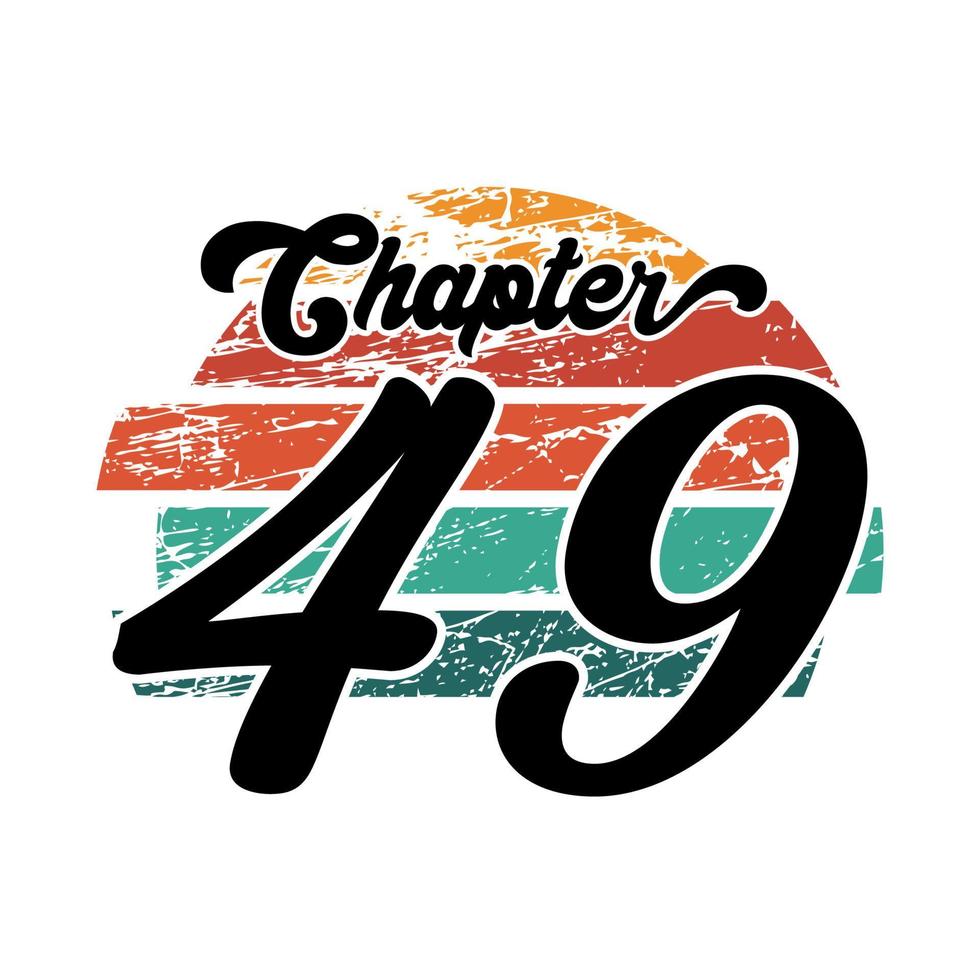 Chapter 49 Vintage design, forty nine birthday typography design vector