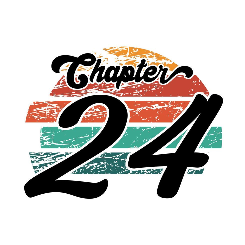 Chapter 24 Vintage design, twenty four birthday typography design vector