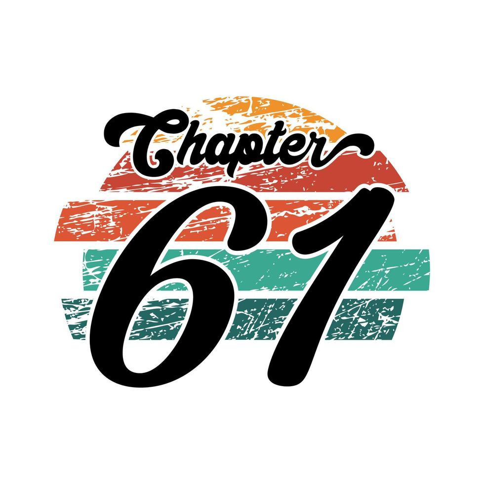 Chapter 61 Vintage design, sixty one birthday typography design vector