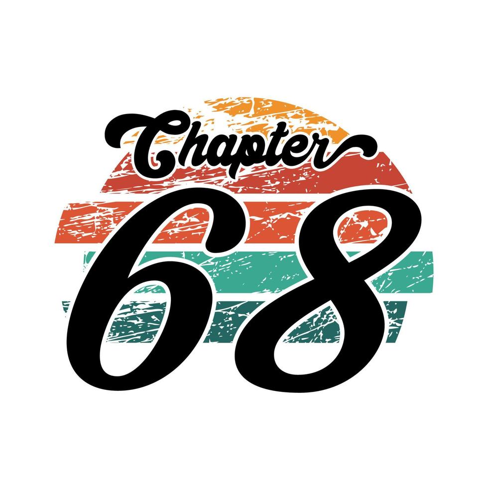 Chapter 68 Vintage design, sixty eight birthday typography design vector