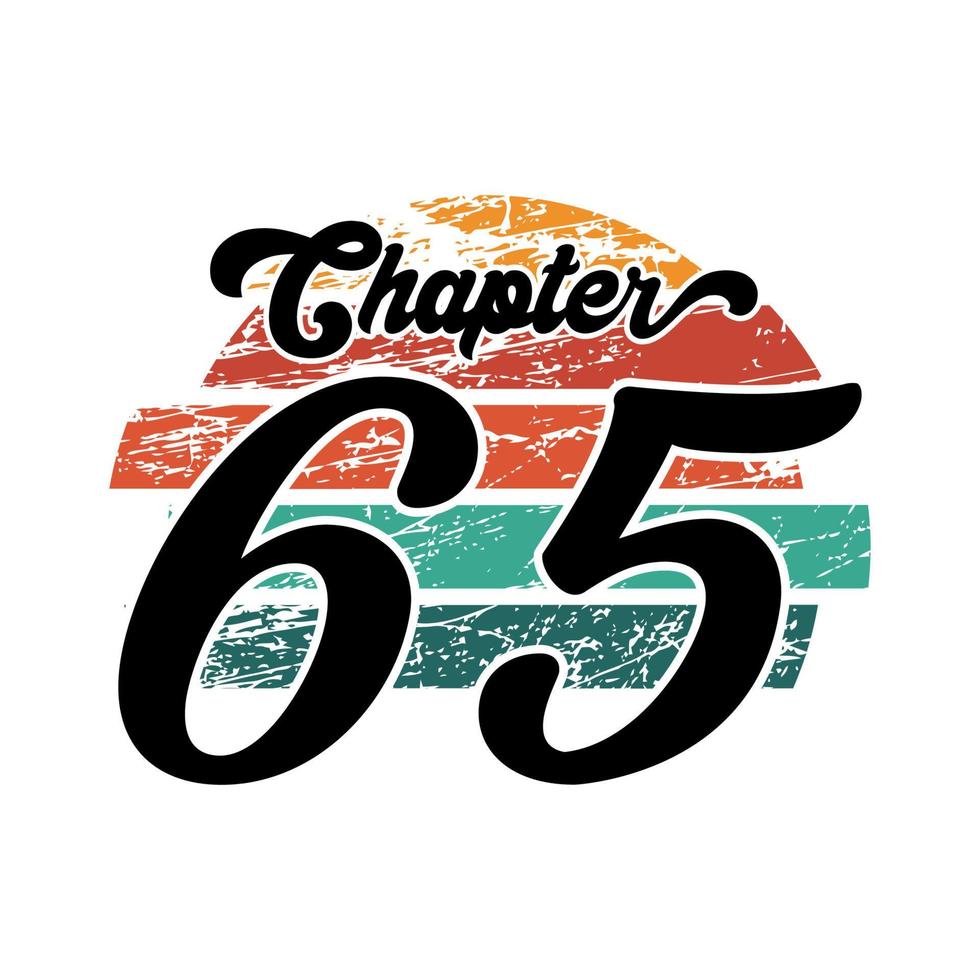 Chapter 65 Vintage design, sixty five birthday typography design vector
