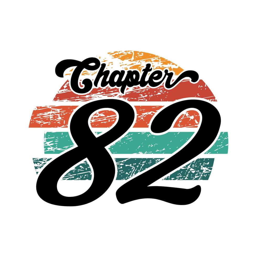 Chapter 82 Vintage design, eighty two birthday typography design vector