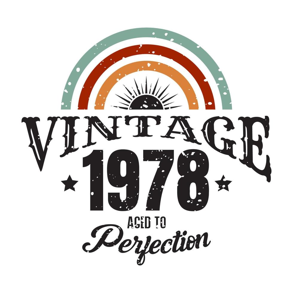 vintage 1978 Aged to perfection, 1978 birthday typography design vector