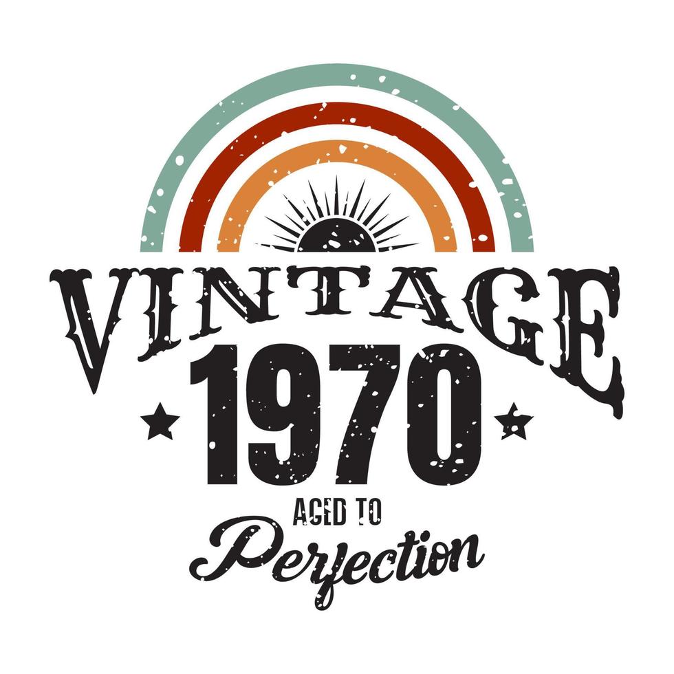 vintage 1970 Aged to perfection, 1970 birthday typography design vector