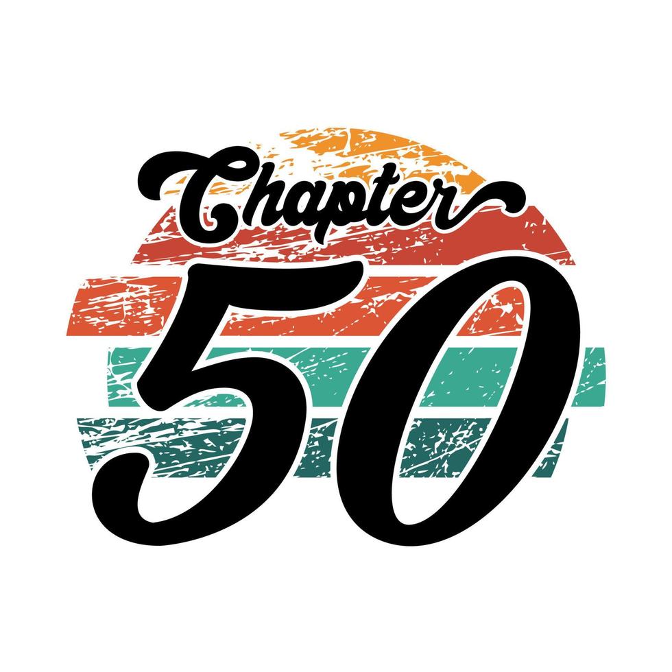 Chapter 50 Vintage design, fifty birthday typography design vector