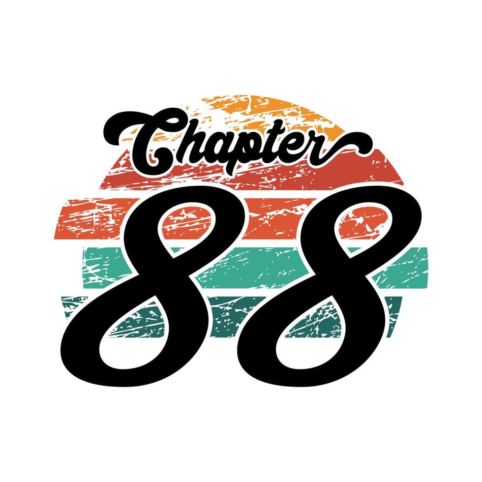 Chapter 88 Vintage design, eighty eight birthday typography design vector