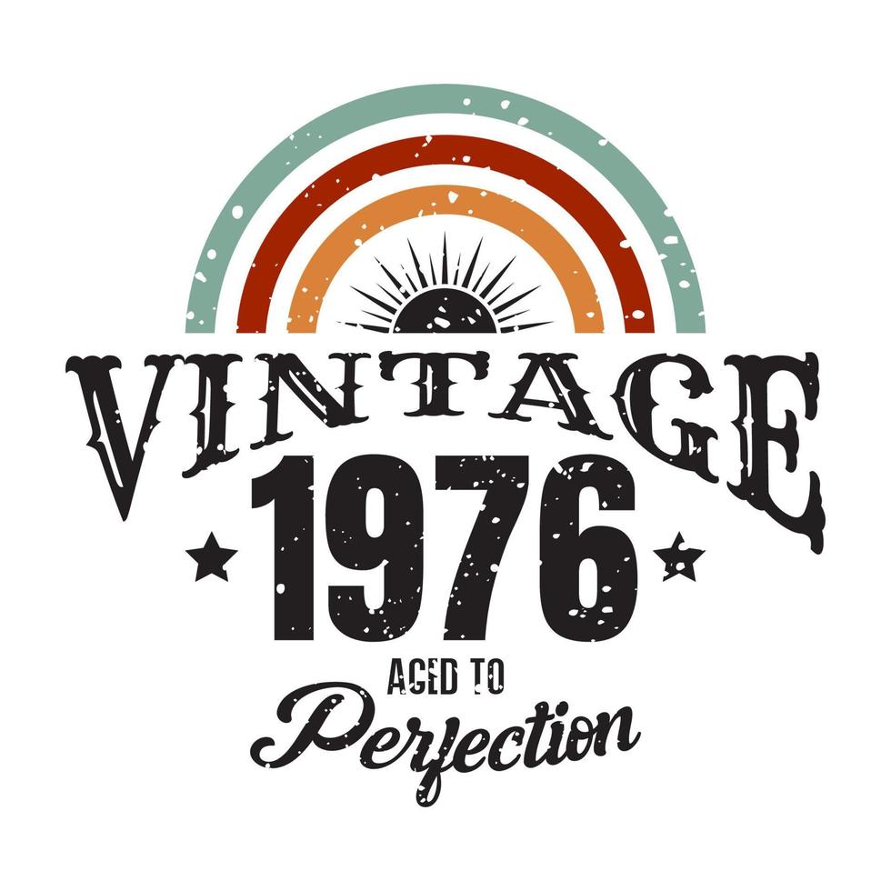vintage 1976 Aged to perfection, 1976 birthday typography design vector