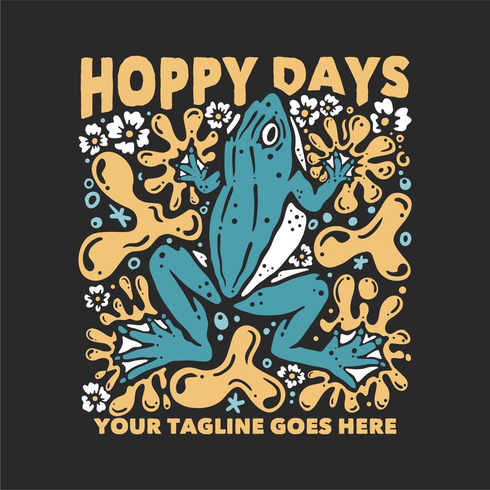 t shirt design hoppy days with frog and gray background vintage illustration vector