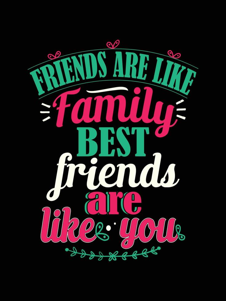 Friends t-shirt design lettering typography quote relationship merchandise design vector