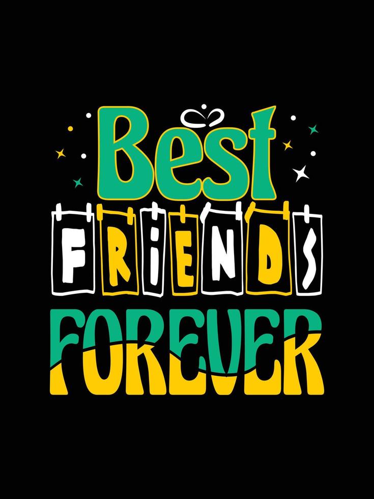 Friends t-shirt design lettering typography quote relationship merchandise design vector