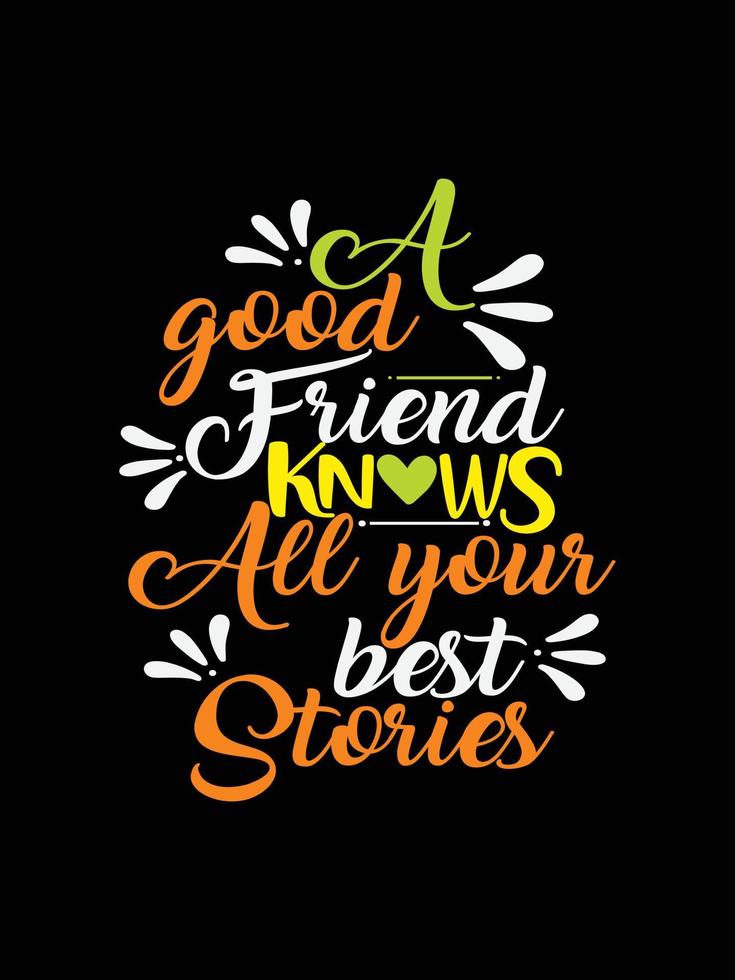 Friends t-shirt design lettering typography quote relationship merchandise design vector