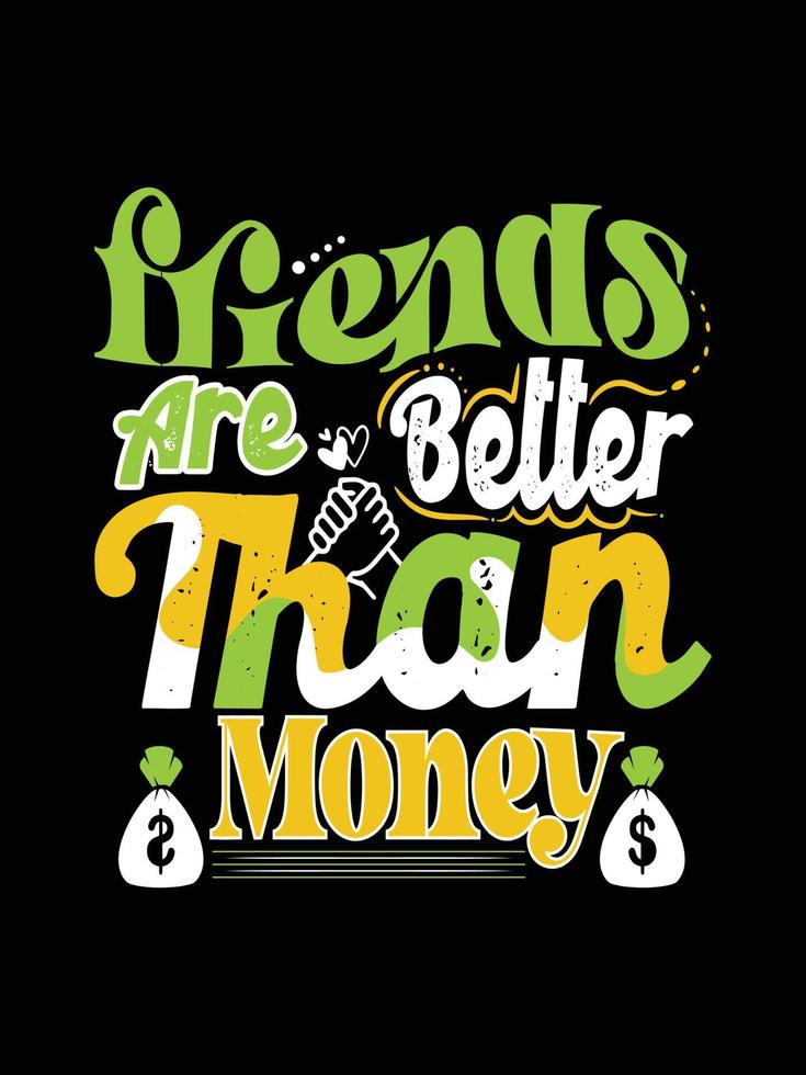 Friends t-shirt design lettering typography quote relationship merchandise design vector