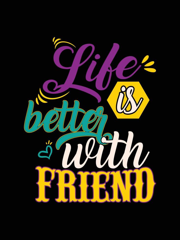 Friends t-shirt design lettering typography quote relationship merchandise design vector