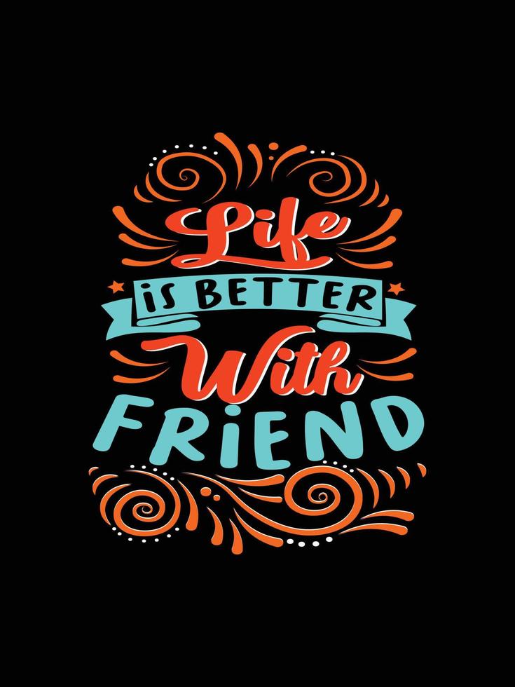 Friends t-shirt design lettering typography quote relationship merchandise design vector