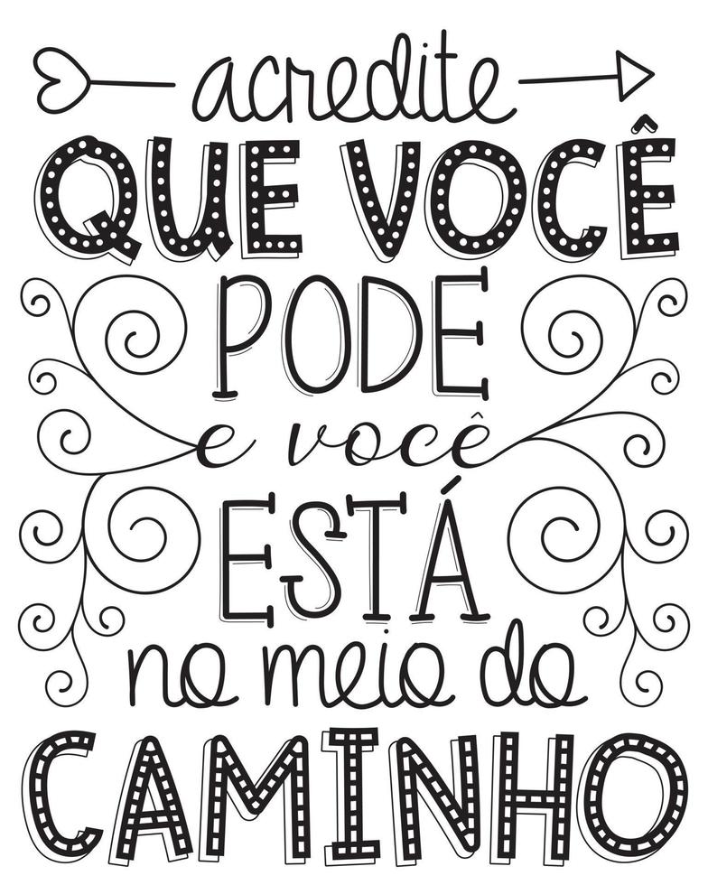 Inspirational lettering phrase in Brazilian Portuguese. Translation - Believe you can and you are halfway there. vector