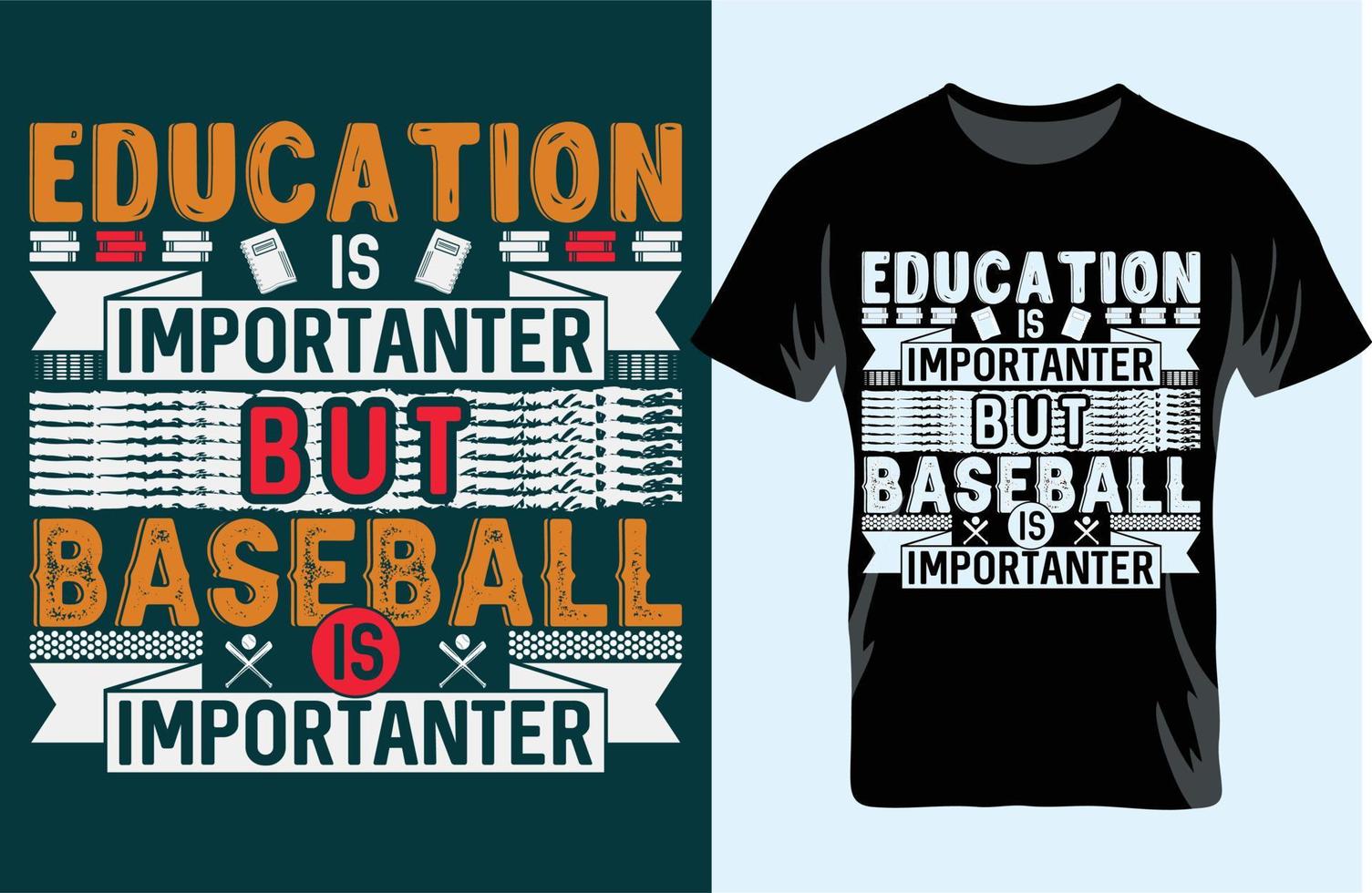 Education is Importanter But Baseball is Importanter. Typography T-shirt Design. Gift For T-shirt Lover. vector