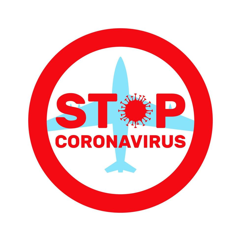 Stop Coronavirus icon with airplane and awareness phrase in flat style isolated on white background.Concept of coronavirus quarantine,COVID-19.Vector illustration. vector