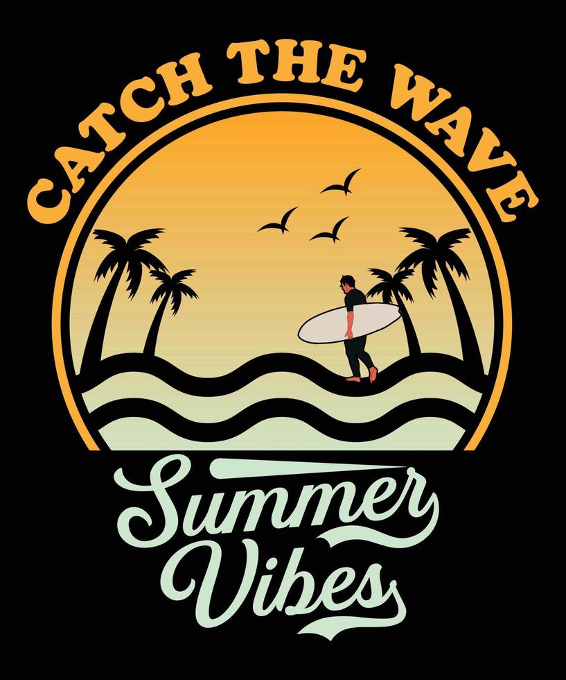 Catch The Wave Summer Vibes T-Shirt design vector