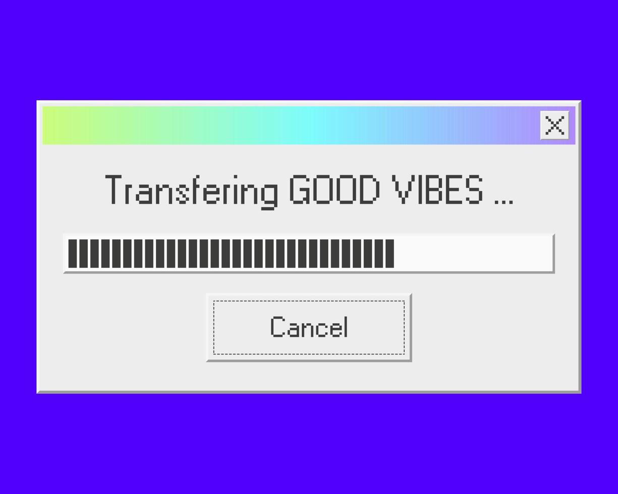Good vibes transfering old pc notification ui design. System alert or loading window with progress. Popup motivational text message with button vector