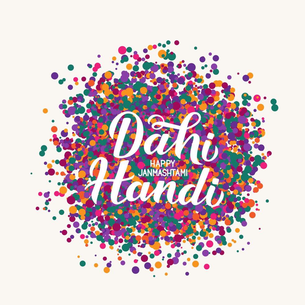 Dahi Handi hand lettering with colorful dots confetti. Traditional Indian festival Janmashtami vector illustration. Easy to edit template for typography poster, banner, flyer, invitation, etc.
