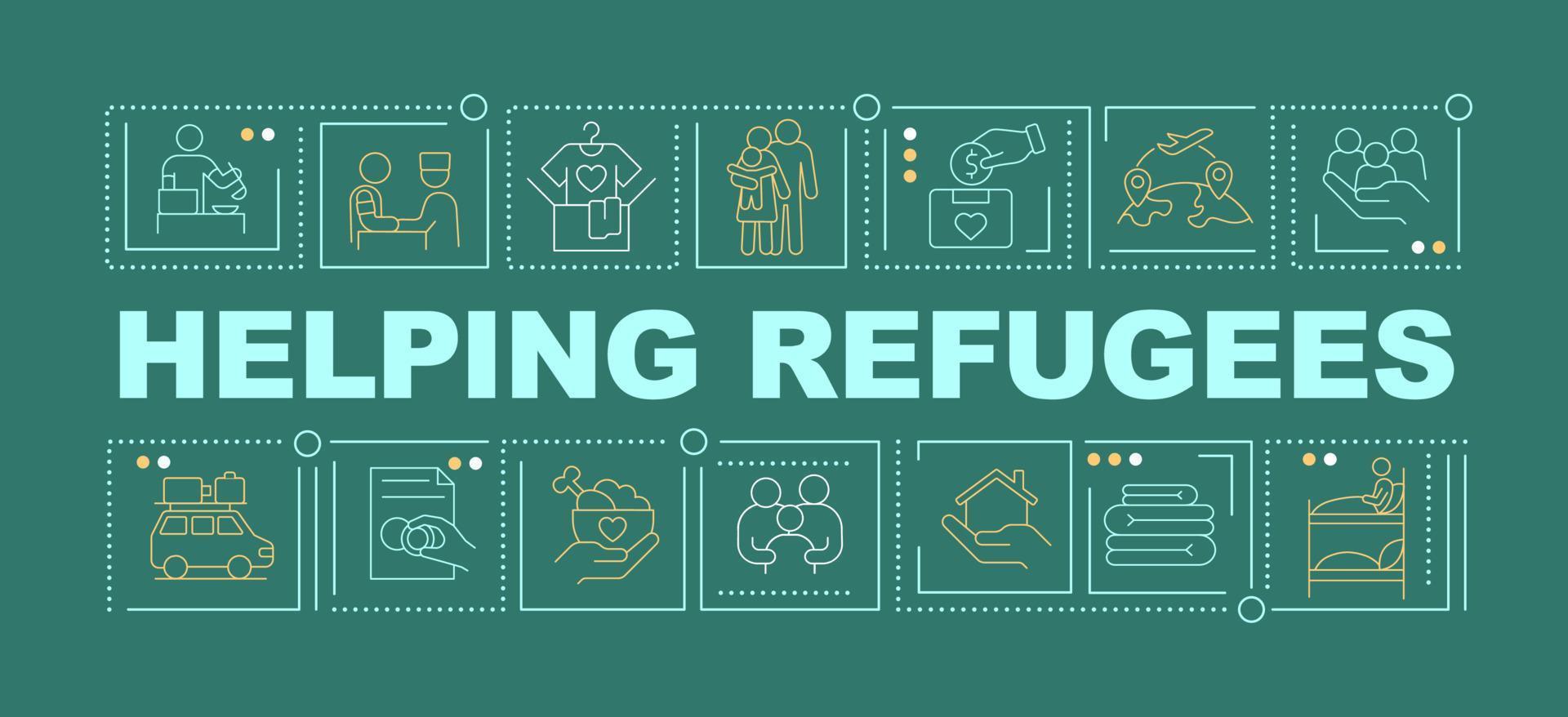 Helping refugees word concepts dark green banner. Support and aid for fugitives. Infographics with icons on color background. Isolated typography. Vector illustration with text.
