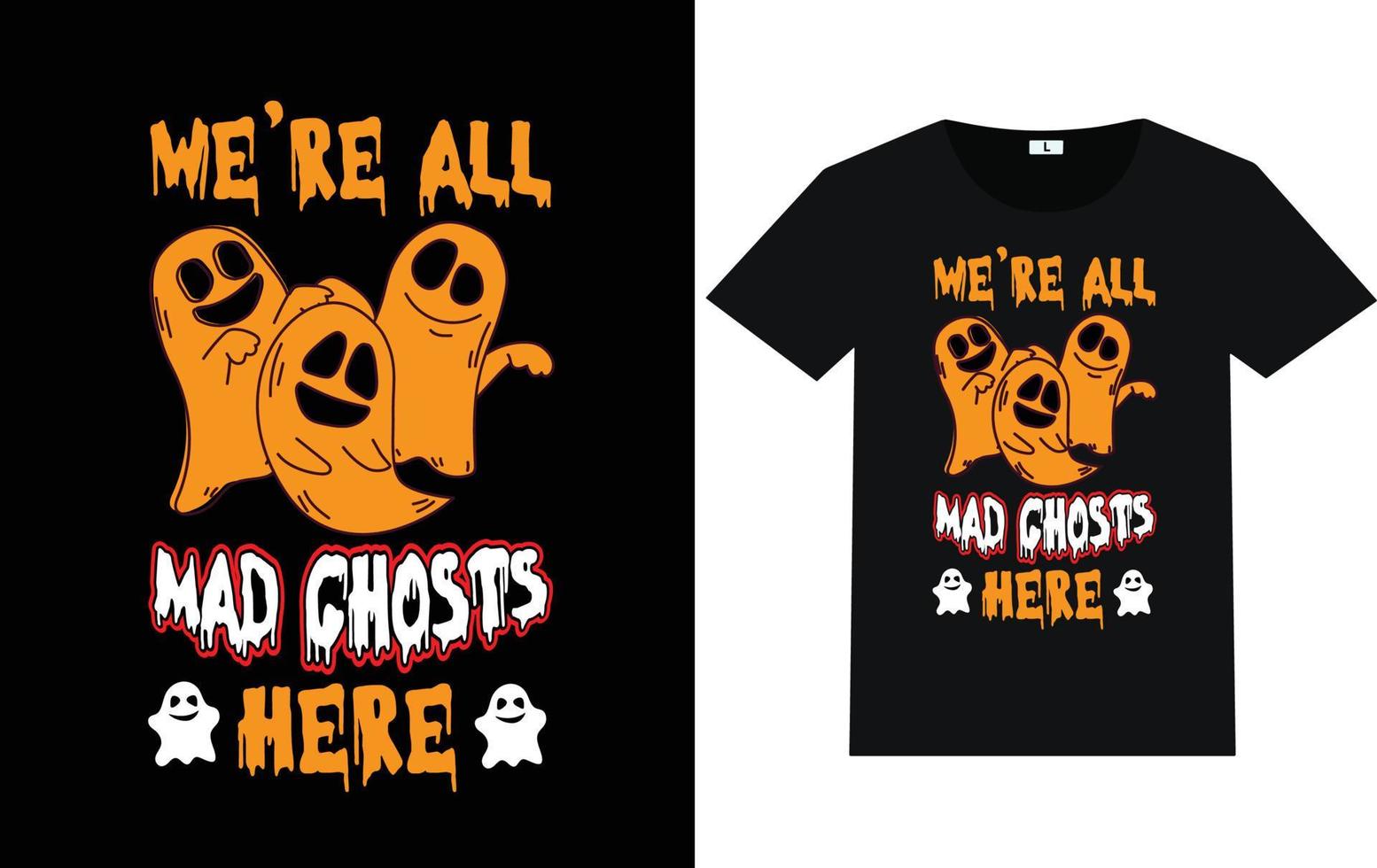 We're All Mad Ghosts Here vector