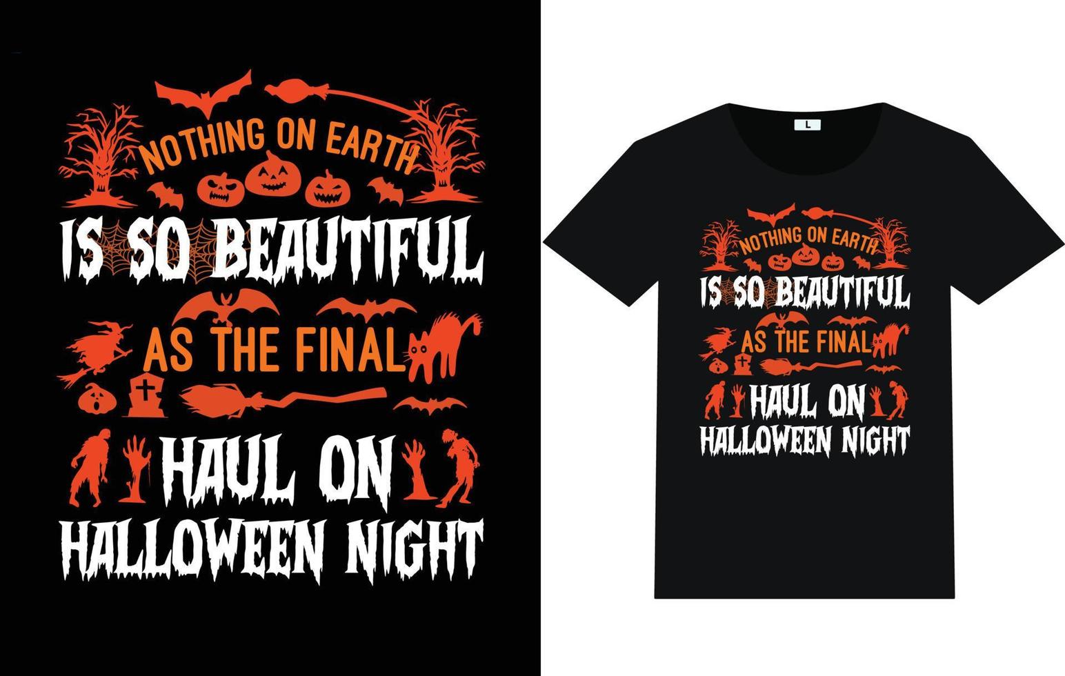 Nothing on Earth is So Beautiful as The Final Haul on Halloween Night vector