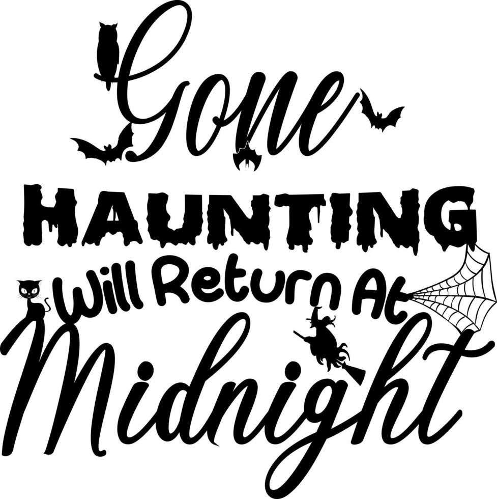 Gone Haunting Will Return at Midnight vector