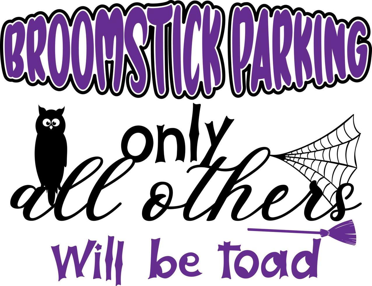Halloween. Broomstick parking only all others will be toad vector