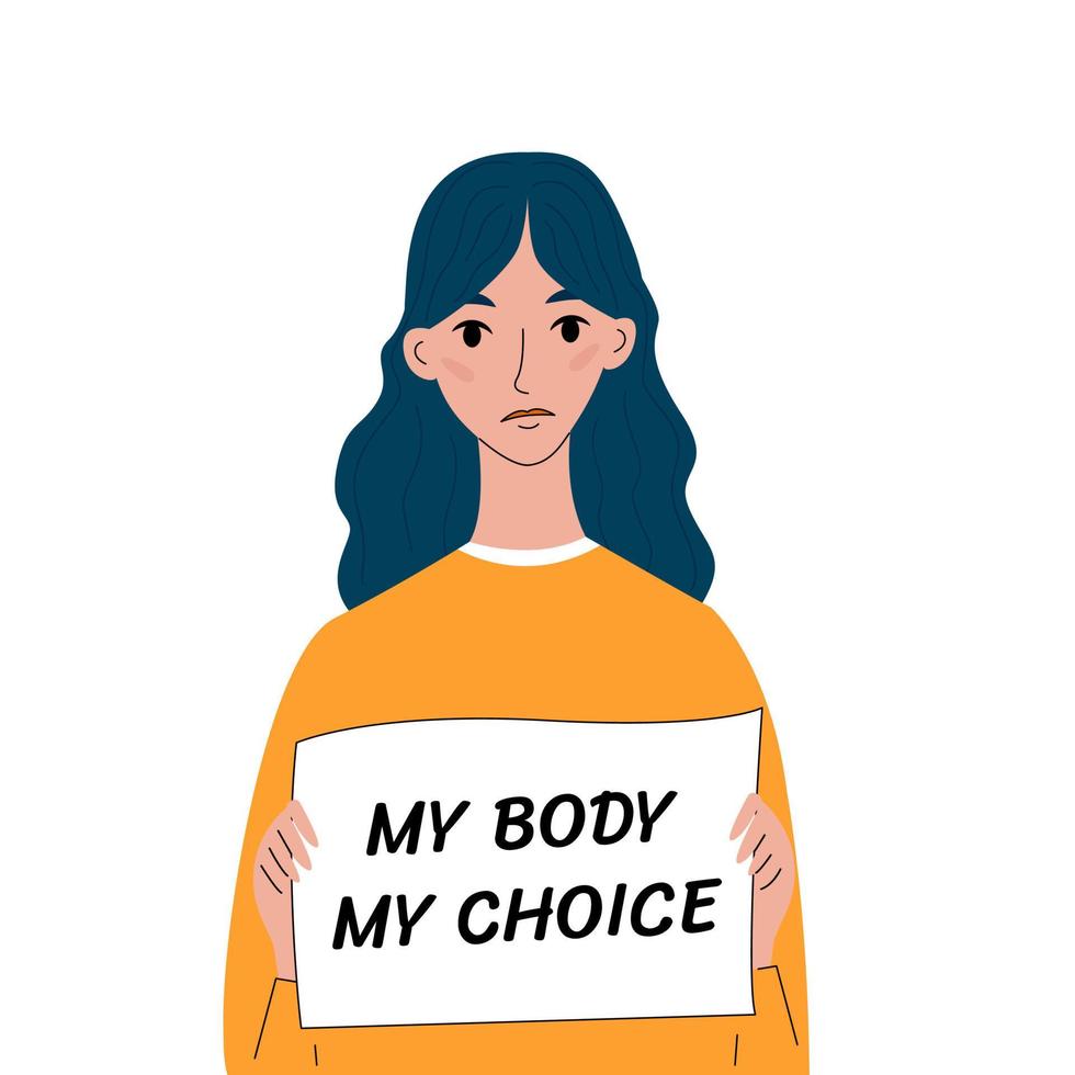 Woman's protest pro-choice. Young woman stands with poster in her hands My body my choice. Activist supporting abortion rights. Vector illustration in flat style on white background.