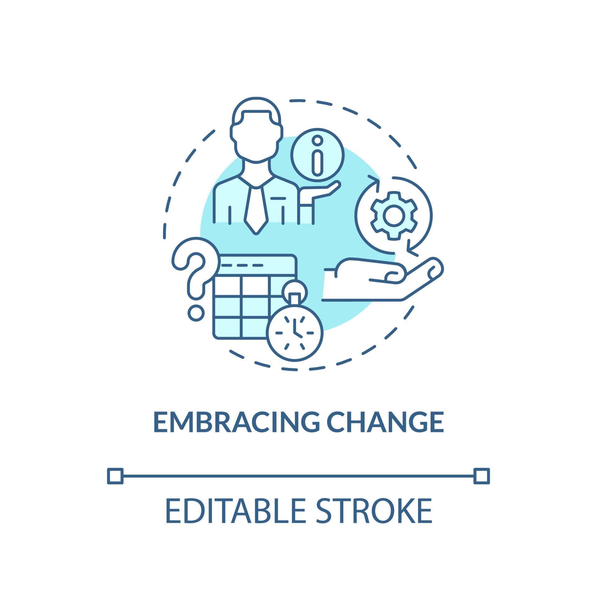 Embracing change. Embracing change
