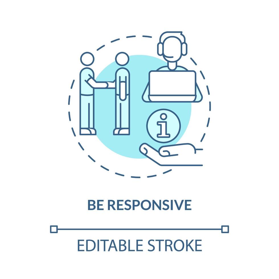 Be responsive turquoise concept icon. Resolve client issue. Customer service abstract idea thin line illustration. Isolated outline drawing. Editable stroke vector
