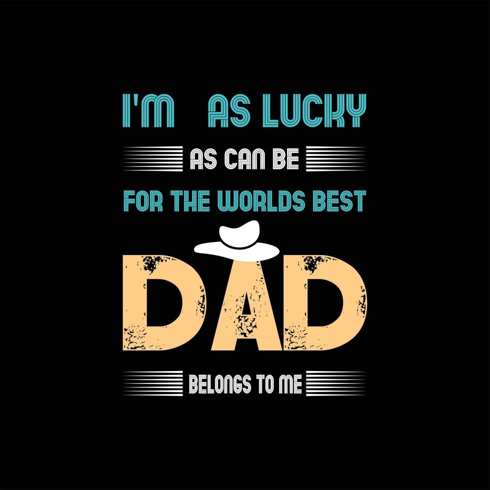 father's day t-shirt design vector Premium Vector