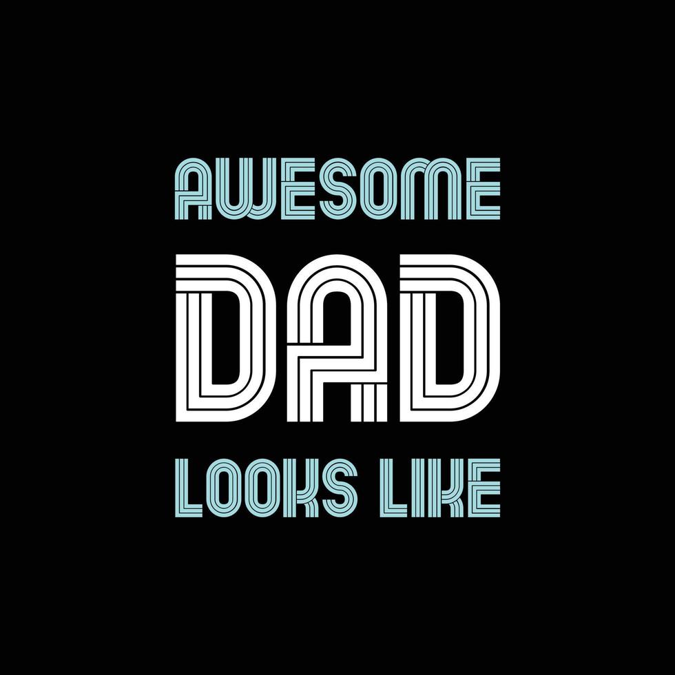 father's day t-shirt design vector Premium Vector