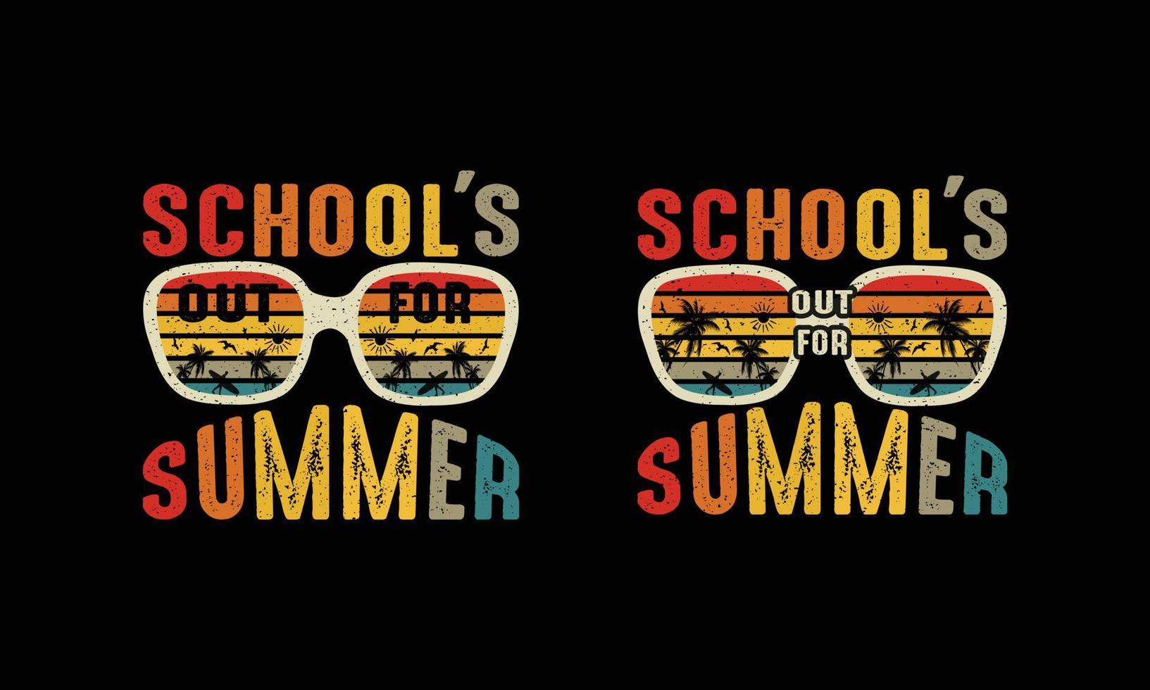 School's Out For Summer T-Shirt Design. Teachers Gift For Vacation. vector