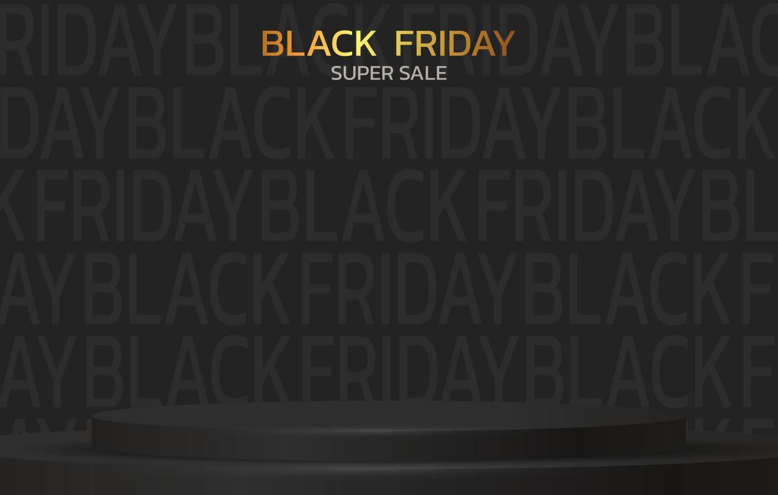 Black Friday Super Sale. Banner, poster on dark background. podium for sale. vector