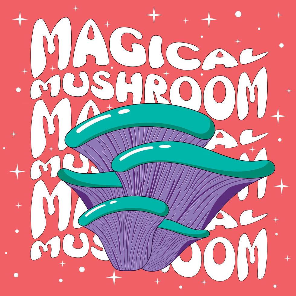 Retro illustration with psychedelic hallucinogenic bright 70s style hippie oyster mushrooms on a pink background with stars with magic mushroom lettering - print for t-shirts vector