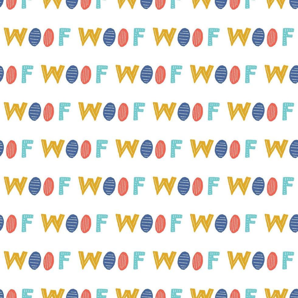 Cute childish seamless hand-drawn pattern with cute phrases woof. Kids repeating texture is ideal for fabrics, cards, textiles, wallpaper, clothing. vector